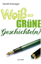 Gerald Schwaiger - Weiß-grüne Geschichte(n)