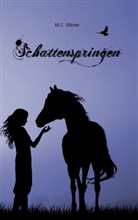 M C Winter, M. C. Winter, M.C. Winter - Schattenspringen. Bd.1
