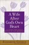 Elizabeth George, Steve Miller - A Wife After God's Own Heart