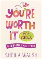 Sheila Walsh - You're Worth It for Girls