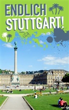 Nadin Gottmann, Nadine Gottmann, Andre Herrmann, Andrea Herrmann, Barbara Kröner, Katja Wanner - Endlich Stuttgart!, m. 1 Karte