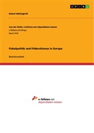 Robert Mellinghoff - Fiskalpolitik und Föderalismus in Europa