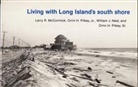Larry McCormick, Larry McCormick, William J Neal, William J. Neal, Orrin H Pilkey, Orrin H. Pilkey - Living with Long Island's South Shore