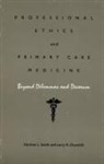 Larry R Churchill, Larry R. Churchill, Harmon L. Smith, Smith, Harmon L Smith, Harmon L. Smith - Professional Ethics and Primary Care Medicine