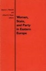 Conference on Changes in the Status of W, Wolchik, Sharon L. Wolchik, Alfred G Meyer, Alfred G. Meyer, Sharon L Wolchik... - Women, State, and Party in Eastern Europe