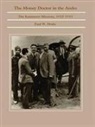 Drake, Paul W Drake, Paul W. Drake, Paul W. Drake - The Money Doctor in the Andes