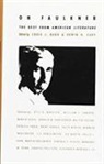Budd, Louis J Budd, Louis J. Budd, Edwin H Cady, Edwin H. Cady, Louis J. Budd - On Faulkner
