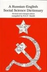 R. E. F. Smith, Smith, R E F Smith, R. E. F. Smith - A Russian-English Social Science Dictionary, Rev. ed