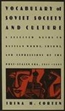 Corten, Irina H Corten, Irina H. Corten, Irina H. Corten - Vocabulary of Soviet Society and Culture