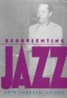 Gabbard, Krin Gabbard, Krin Gabbard - Representing Jazz