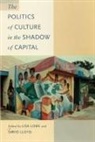 Lowe, David Lloyd, Lisa Lowe - The Politics of Culture in the Shadow of Capital