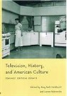 Haralovich, Mary Beth Havalovich, Mary Beth Haralovich, Lauren Rabinovitz - Television, History, and American Culture