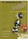 Gibson-Graham, J K Gibson-Graham, J. K. Gibson-Graham, Stephen Resnick, Stephen A. Resnick, Richard Wolff - Re/presenting Class