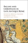 Michele Renee Salzman, Michele Renee Saghy Salzman, Marianne Saghy, Marianne Sághy, Michele Salzman, Michele Renee Salzman... - Pagans and Christians in Late Antique Rome