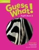 Kay Bentley, Susannah Reed - Guess What! Level 5 Pupil''s Book British English