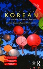 Andrew Inseok-Kim, Inseok Kim, Inseok (Dongduck Women's University Kim, Danielle Ooyoung Pyun, Danielle (Ohio State University Ooyoung Pyun, Danielle Ooyoung Pyun... - Colloquial Korean 2nd Edition