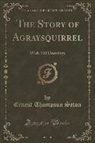 Ernest Thompson Seton - The Story of Agraysquirrel