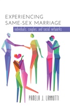 Pamela Lannutti, Pamela J Lannutti, Pamela J. Lannutti - Experiencing Same-Sex Marriage