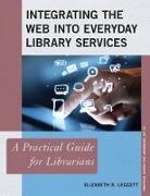 Leggett, Elizabeth R. Leggett - Integrating the Web Into Everyday Library Services