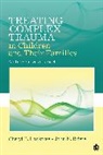 John N. Briere, John N. N. Briere, Briere John N., Cheryl Lanktree, Cheryl B (Private Practice University of Lanktree, Cheryl B. Lanktree... - Treating Complex Trauma in Children and Their Families