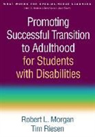 Scott Kupferman, Tashina Meaker, Robert L. Morgan, Robert L. (Utah State University Morgan, Robert L. III Morgan, Tim Riesen... - Promoting Successful Transition to Adulthood for Students with Disabilities