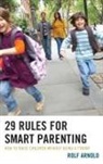 Rolf Arnold - 29 Rules for Smart Parenting