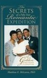 Matthew E. McLaren, Phd Matthew E. McLaren - The Secrets of a Fifty-Year Romantic Expedition