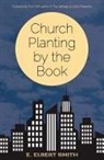 E. Elbert Smith, Elbert Smith - Church Planting by the Book