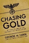 George M Taber, George M. Taber - Chasing Gold