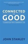 John Stanley - Connected for Good: A Gameplan for a Generous Life