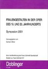 Carmen Ottner - Studien zu Franz Schmidt. Frauengestalten in der Oper des 19. und 20 Jahrhunderts - Symposion 2001
