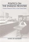 Daniel Leekleinman, Kleinman, Daniel Lee Kleinman - Politics on the Endless Frontier
