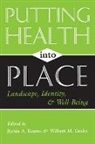 Robin Kearns, Robin A Kearns, Robin A. Kearns, Wilbert M Gesler, Wilbert M. Gesler, Robin A Kearns... - Putting Health Into Place