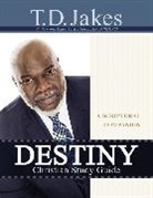 T D Jakes, T. D. Jakes, T.D. Jakes - Destiny Christian Study Guide