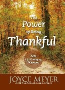 Joyce Meyer,  Meyer Joyce - The Power of Being Thankful - 365 Life Changing Devotions