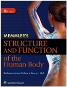 Barbara Cohen, Barbara Hull Cohen, Barbara J. Hull Cohen, Barbara Janson Cohen, Kerry Hull, Kerry L. Hull... - Memmler''s Structure and Function of the Human Body, Sc