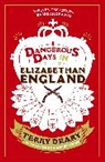 Terry Deary, Deary Terry - Dangerous Days in Elizabethan England