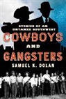 Samuel K. Dolan, Dolan Samuel K. - Cowboys and Gangsters