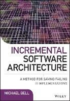 M Bell, Michael Bell - Incremental Software Architecture