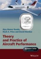Peter Belobaba, Peter (MIT) Belobaba, Belobaba Peter, Jonathan Cooper, Cooper Jonathan, A Kundu... - Theory and Practice of Aircraft Performance