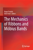 Roge Fosdick, Roger Fosdick, Fried, Fried, Eliot Fried - The Mechanics of Ribbons and Möbius Bands