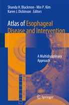 Shanda H. Blackmon, Karen J. Dickinson, Karen J Dickinson, Min P. Kim, Mi P Kim, Min P Kim - Atlas of Esophageal Disease and Intervention