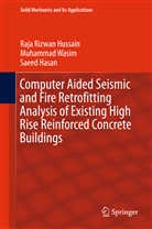 Saeed Hasan, Raja Rizwa Hussain, Raja Rizwan Hussain, Muhamma Wasim, Muhammad Wasim - Computer Aided Seismic and Fire Retrofitting Analysis of Existing High Rise Reinforced Concrete Buildings