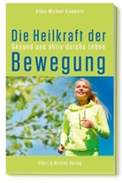 Klaus-Michael Braumann - Die Heilkraft der Bewegung