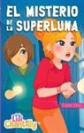 Claire Ubac - Lili Chantilly 6. El misterio de la superluna