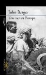 John Berger, John . . . [et al. ] Berger - De sus fatigas 2. Una vez en Europa