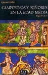 Laurent Feller - Campesinos y señores en la Edad Media : siglos VIII-XV