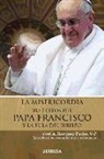 Papa Francisco - Papa - - La misericordia : 100 textos del Papa Francisco y Bula del Jubileo