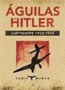Chris McNab - Águilas de Hitler : Luftwaffe, 1933-1945