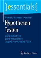 Florian Hartmann, Florian G Hartmann, Florian G. Hartmann, Daniel Lois - Hypothesen Testen